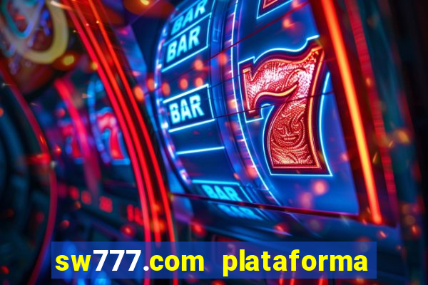 sw777.com plataforma cassino online